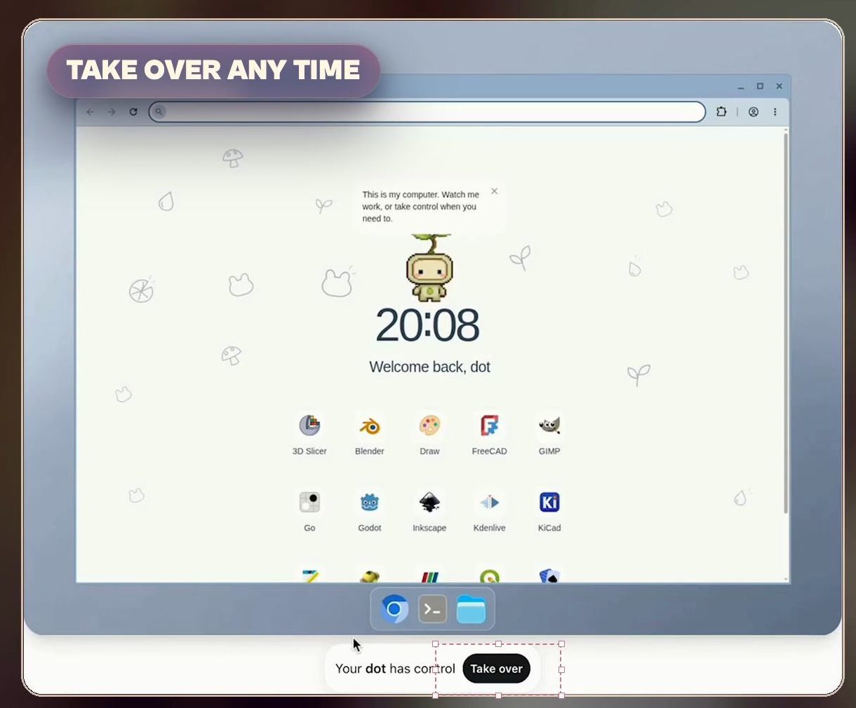 My ChatGPT dot's cloud computer, a desktop screen with a clock and app icons, a Take over button next to the message that the dot has control, and a Take over any time label